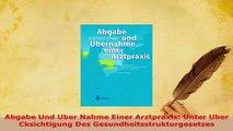 PDF  Abgabe Und Uber Nahme Einer Arztpraxis Unter Uber Cksichtigung Des Read Full Ebook