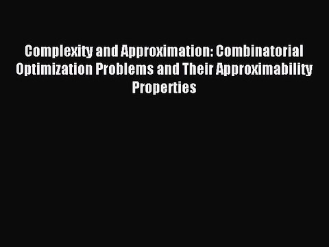 Read Complexity and Approximation: Combinatorial Optimization Problems and Their Approximability