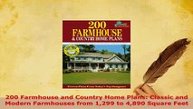 Download  200 Farmhouse and Country Home Plans Classic and Modern Farmhouses from 1299 to 4890 Download Online