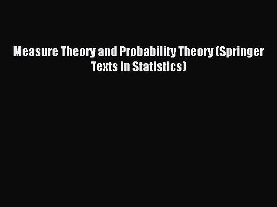 Read Measure Theory and Probability Theory (Springer Texts in Statistics) Ebook Free