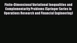 Read Finite-Dimensional Variational Inequalities and Complementarity Problems (Springer Series