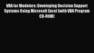 Read VBA for Modelers: Developing Decision Support Systems Using Microsoft Excel (with VBA
