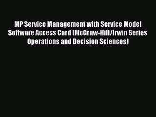 Read MP Service Management with Service Model Software Access Card (McGraw-Hill/Irwin Series