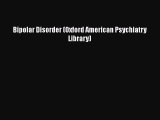 Download Bipolar Disorder (Oxford American Psychiatry Library) PDF Free