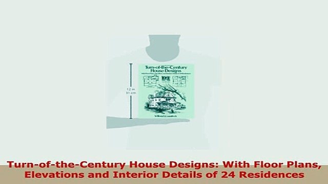PDF TurnoftheCentury House Designs With Floor Plans Elevations and Interior Details of 24 PDF Online