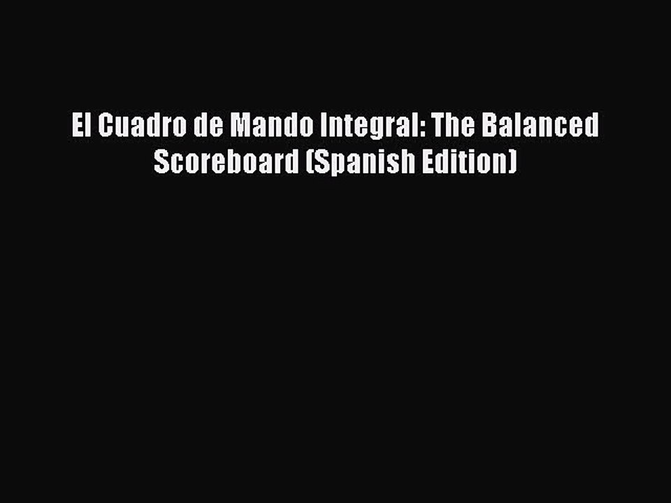 Read El Cuadro de Mando Integral: The Balanced Scoreboard (Spanish Edition) Ebook Free