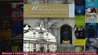 Read  Macaos Church of Saint Paul A Glimmer of the Baroque in China  Full EBook