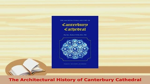 Download The Architectural History of Canterbury Cathedral PDF Full Ebook
