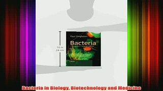 Free   Bacteria in Biology Biotechnology and Medicine Read Download