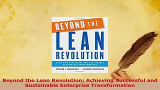 PDF  Beyond the Lean Revolution Achieving Successful and Sustainable Enterprise Transformation Read Full Ebook