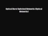 Read Optical Burst Switched Networks (Optical Networks) Ebook Free