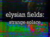 Elysian Fields: Strange Solace (John & Peter's)