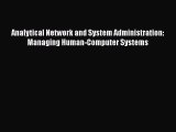 Read Analytical Network and System Administration: Managing Human-Computer Systems Ebook Free