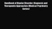 Read Handbook of Bipolar Disorder: Diagnosis and Therapeutic Approaches (Medical Psychiatry