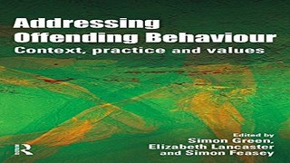 Download Addressing Offending Behaviour  Context  Practice and Value