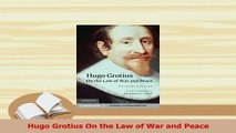 Read  Hugo Grotius On the Law of War and Peace Ebook Free