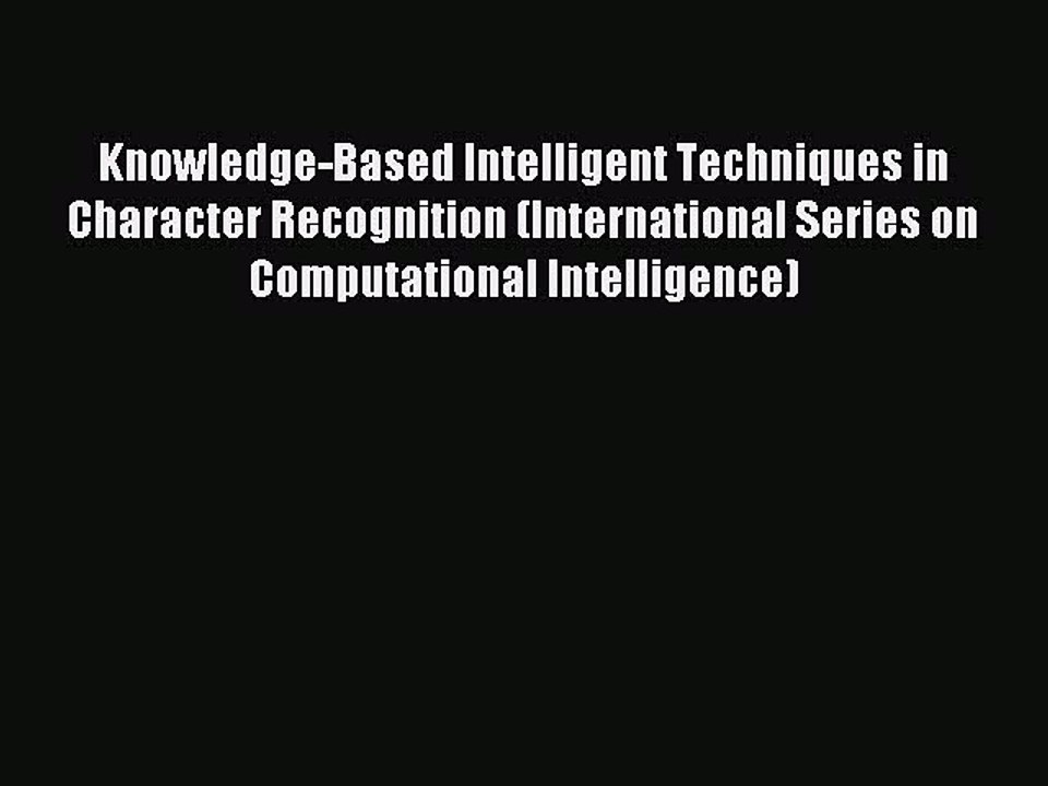 Read Knowledge-Based Intelligent Techniques in Character Recognition (International Series