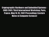 Read Cryptographic Hardware and Embedded Systems - CHES 2001: Third International Workshop