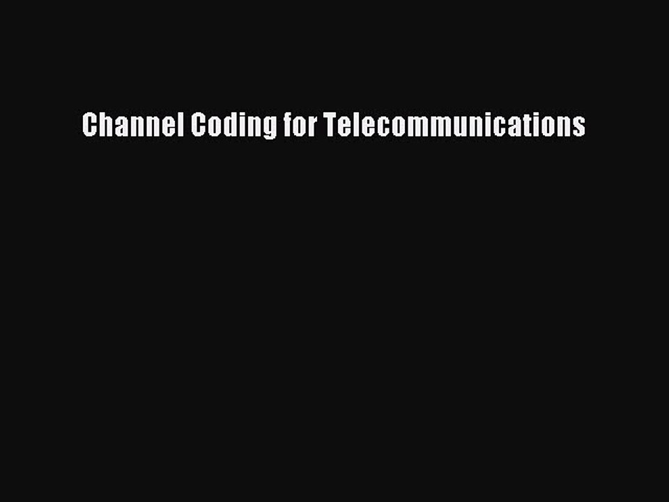 Read Channel Coding for Telecommunications Ebook Free