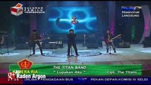 THE TITANS BAND [Lupakan Aku] Live Kamera Ria TVRI (18-02-2014)
