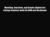 Download Modeling Functions and Graphs: Algebra for College Students (with CD-ROM and Workbook)