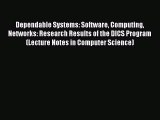 Read Dependable Systems: Software Computing Networks: Research Results of the DICS Program