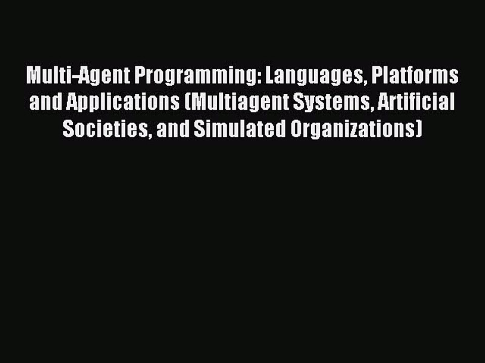 Read Multi-Agent Programming: Languages Platforms and Applications (Multiagent Systems Artificial