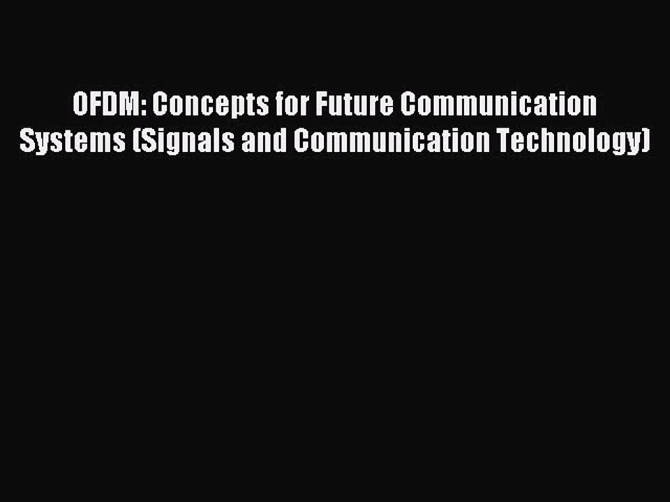 Read OFDM: Concepts for Future Communication Systems (Signals and Communication Technology)