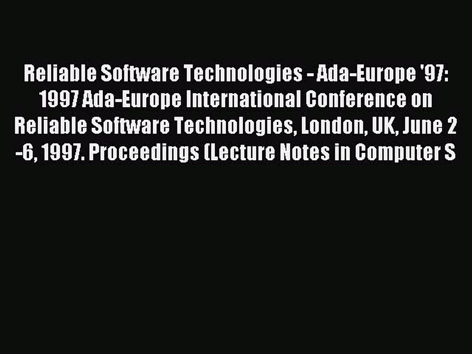 Read Reliable Software Technologies - Ada-Europe '97: 1997 Ada-Europe International Conference
