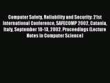 Read Computer Safety Reliability and Security: 21st International Conference SAFECOMP 2002