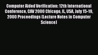 Read Computer Aided Verification: 12th International Conference CAV 2000 Chicago IL USA July