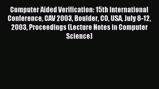 Read Computer Aided Verification: 15th International Conference CAV 2003 Boulder CO USA July