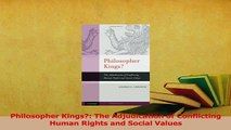 Read  Philosopher Kings The Adjudication of Conflicting Human Rights and Social Values PDF Free