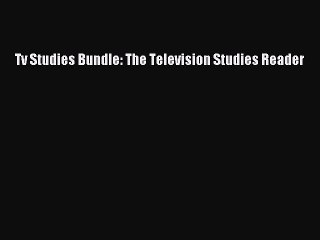 Download Tv Studies Bundle: The Television Studies Reader PDF Free