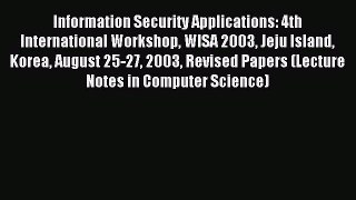 Read Information Security Applications: 4th International Workshop WISA 2003 Jeju Island Korea