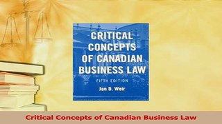 Read  Critical Concepts of Canadian Business Law Ebook Free