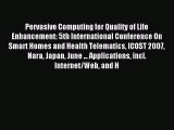 Download Pervasive Computing for Quality of Life Enhancement: 5th International Conference