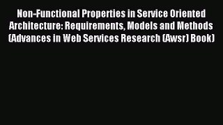 Read Non-Functional Properties in Service Oriented Architecture: Requirements Models and Methods