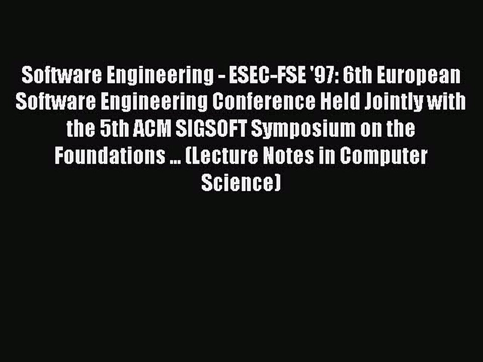 Download Software Engineering - ESEC-FSE '97: 6th European Software Engineering Conference