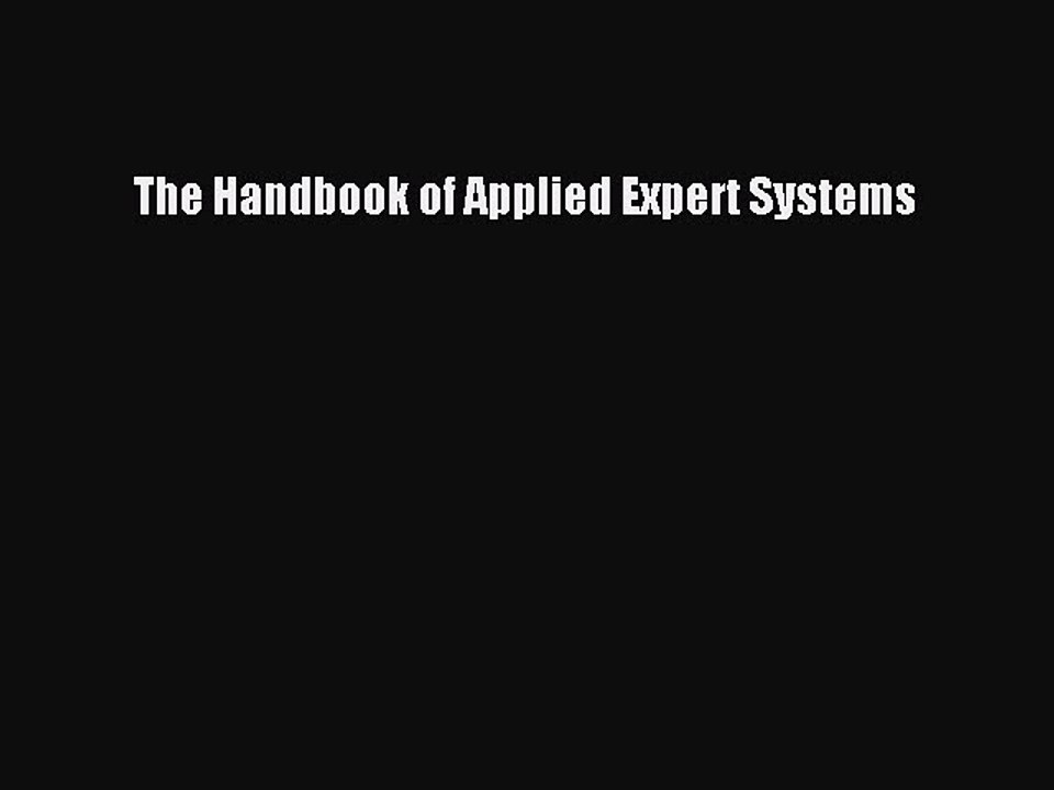 Download The Handbook of Applied Expert Systems Ebook Online