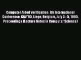 Read Computer Aided Verification: 7th International Conference CAV '95 Liege Belgium July 3