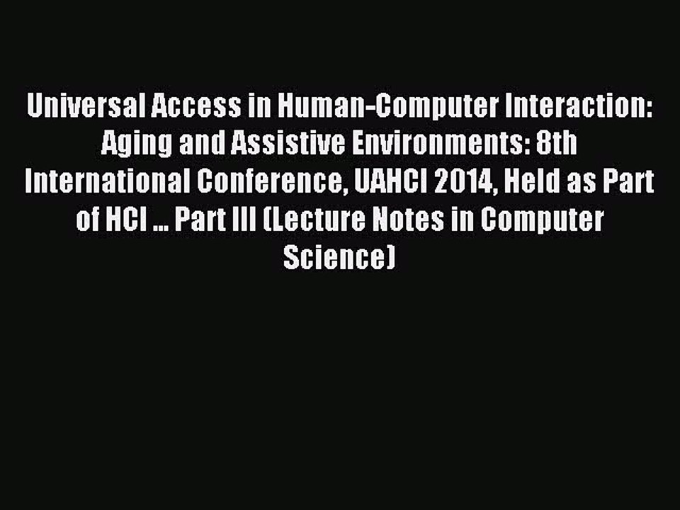 Read Universal Access in Human-Computer Interaction: Aging and Assistive Environments: 8th