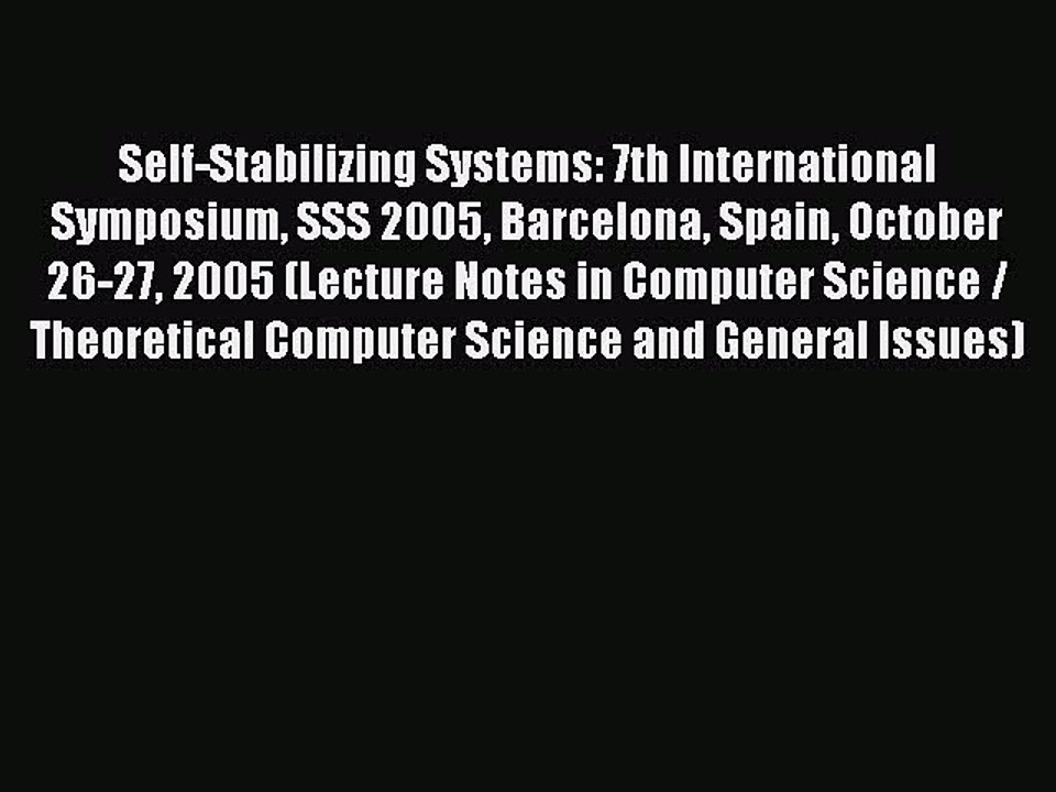 Read Self-Stabilizing Systems: 7th International Symposium SSS 2005 Barcelona Spain October