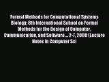 Read Formal Methods for Computational Systems Biology: 8th International School on Formal Methods