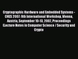 Read Cryptographic Hardware and Embedded Systems - CHES 2007: 9th International Workshop Vienna