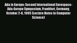 Read Ada in Europe: Second International Eurospace-Ada-Europe Symposium Frankfurt Germany October