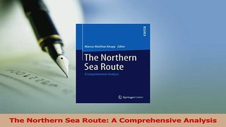 Download  The Northern Sea Route A Comprehensive Analysis PDF Online