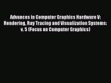 Read Advances in Computer Graphics Hardware V: Rendering Ray Tracing and Visualization Systems: