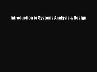 Read Introduction to Systems Analysis & Design Ebook Free