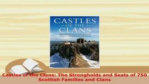 Download  Castles of the Clans The Strongholds and Seats of 750 Scottish Families and Clans Read Full Ebook